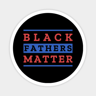 Black Fathers Matter Magnet